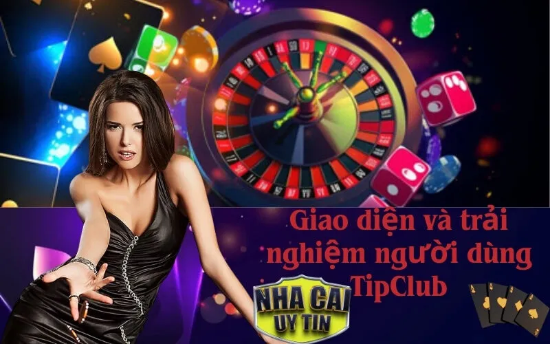 Giao diện và trải nghiệm người dùng TipClub