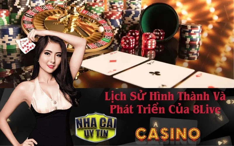 Lịch Sử Hình Thành Và Phát Triển Của 8Live