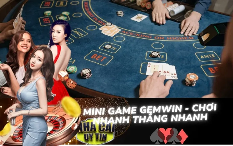 Mini Game Gemwin - Chơi nhanh thắng nhanh